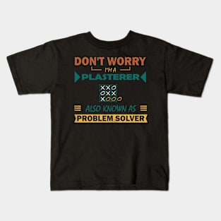 plasterer problem solver Kids T-Shirt